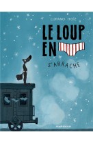 Le loup en slip - tome 7 - le loup en slip s'arrache