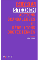 Actions scandaleuses et rébellions quotidiennes