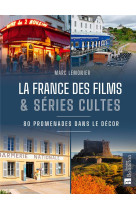 La france des films et series cultes. en promenade dans le decor