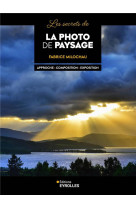 Les secrets de la photo de paysage - approche - composition - exposition