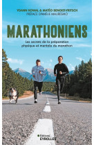 Marathoniens - les secrets de la preparation physique et mentale du marathon