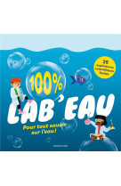 100% lab'eau : pour tout savoir sur l'eau !