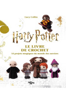 Harry potter - le livre de crochet - 14 modèles