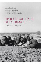 Histoire militaire de la france - tome 2 de 1870 a nos jours - vol02