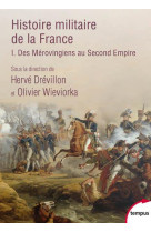 Histoire militaire de la france - tome 1 des merovingiens au second empire