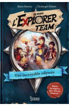 Explorer team - une incroyable odyssee