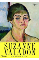 Suzanne valadon - un monde a soi