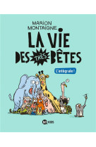 La vie des tres betes, tome 01 - integrale vie des tres betes