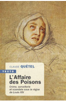 L'affaire des poisons - crime, sorcellerie et scandale sous le regne de louis xiv