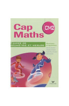 Cap maths : cm2  -  cahier de geometrie-mesure (edition 2010)