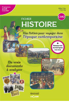 Fichier histoire cm2 (livre + ressources numeriques) - une fiction pour voyager dans l'histoire cont