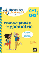 Mieux comprendre la geometrie  -  cm1, cm2