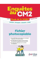 Enquetes au cm2  -  etude de la langue  -  cycle 3  -  fichier photocopiable  -  programmes 2020 (edition 2023)