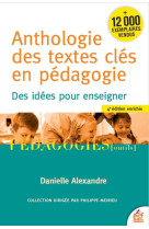 Anthologie des textes cles en pedagogie : des idees pour enseigner (4e edition)