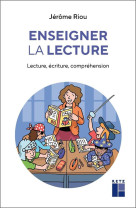 Enseigner la lecture : lecture, ecriture, comprehension