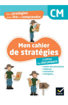 Des strategies pour lire et comprendre - j'utilise des documents cm - ed. 2024 - cahier eleve