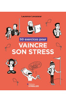 50 exercices pour vaincre son stress