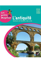 Les petits magellan : l'antiquite  -   cycle 3  -  livre de l'eleve (edition 2014)