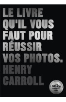 Le livre qu'il vous faut pour reussir vos photos