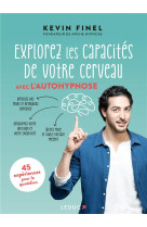 Explorez les capacités de votre cerveau avec l'autohypnose 