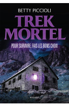 Trek mortel - pour survivre, fais les bons choix