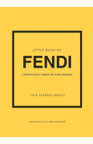 Little book of fendi - l'histoire d'une maison de mode mythique