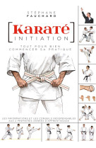 Karate initiation - tout pour bien commencer sa pratique