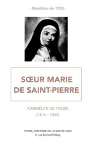 Soeur marie de saint-pierre - carmelite de tours (1816-1848)