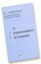 La professionnalisation des enseignants - sens et enjeux d'une politique institutionnelle