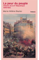 La peur du peuple - histoire de la iie république 1848-1852