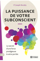 La puissance de votre subconscient