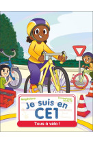 Je suis en ce1 - t08 - tous a velo ! - nouvelle edition 2024