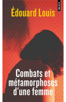 Combats et metamorphoses d'une femme