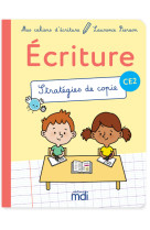 Mes cahiers d'ecriture - ce2 - stratégies de copie