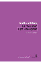 La revolution agro-ecologique - se nourrir demain