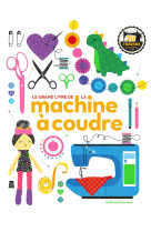 Le grand livre de la machine à coudre