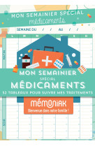 Mon semainier spécial médicaments - 52 tableaux pour suivre mes traitements mémoniak - bloc aimanté