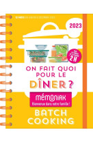 On fait quoi pour le dîner ? spécial batch cooking mémoniak 2023 : simplifiez votre quotidien