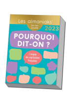 Calendrier almaniak pourquoi dit-on ? 2023 : 1 expression par jour