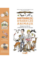 Histoire(s) d'aider les animaux - manuel pas bête de cohabit