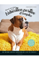 Elever son chien avec l'education positive et complice