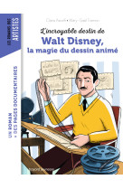 L'incroyable destin de walt disney, la magie du dessin animé