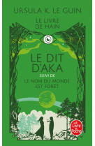 Le dit d'aka, suivi de le nom du monde est forêt (le livre de hain, tome 6 et 7)