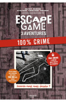 Escape game 3 aventures : 100 % crime