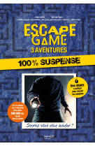 Escape game 3 aventures : 100 % suspense