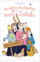 Les drôles de péripéties de soeur eulalie - tome 2 - chaud les marrons !