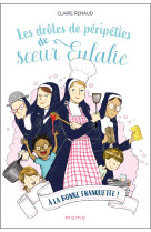 Les drôles de péripéties de soeur eulalie - tome 3 - a la bonne franquette !