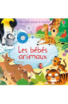 Les bébés animaux - mon livre sonore à toucher - dès 1 an