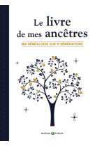 Le livre de mes ancêtres (11 générations)