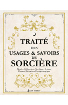 Traité des usages et savoirs de sorcière